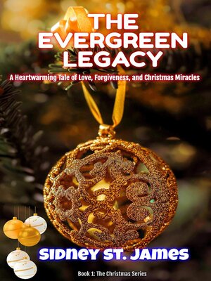 cover image of The Evergreen Legacy--A Heartwarming Tale of Love, Forgiveness, and Christmas Miracles
